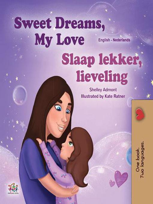 Title details for Sweet Dreams, My Love! Slaap lekker, lieveling! by Shelley Admont - Available